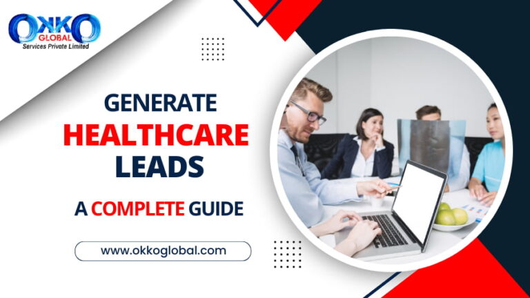 Generate Healthcare Leads A Complete Guide